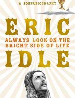 Eric Idle: Always Look on the Bright Side of Life [2018] hardback on Sale