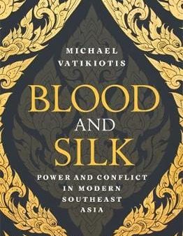 Michael Vatikiotis: Blood and Silk [2017] paperback Online Hot Sale