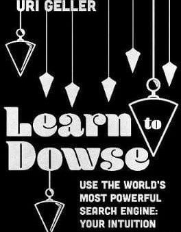 Uri Geller: Learn To Dowse: W9 [2020] hardback Hot on Sale