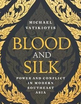 Michael Vatikiotis: Blood and Silk [2017] hardback Online