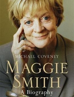 Michael Coveney: Maggie Smith [2016] paperback Online