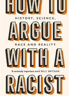 Adam Rutherford: How to Argue With a Racist [2020] hardback Fashion